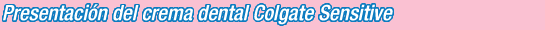 Apresentamos o creme dental Colgate Sensitive